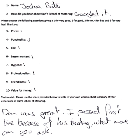 Joshua's Review: Dan was great. I passed first time because of his teaching, what more can you ask.