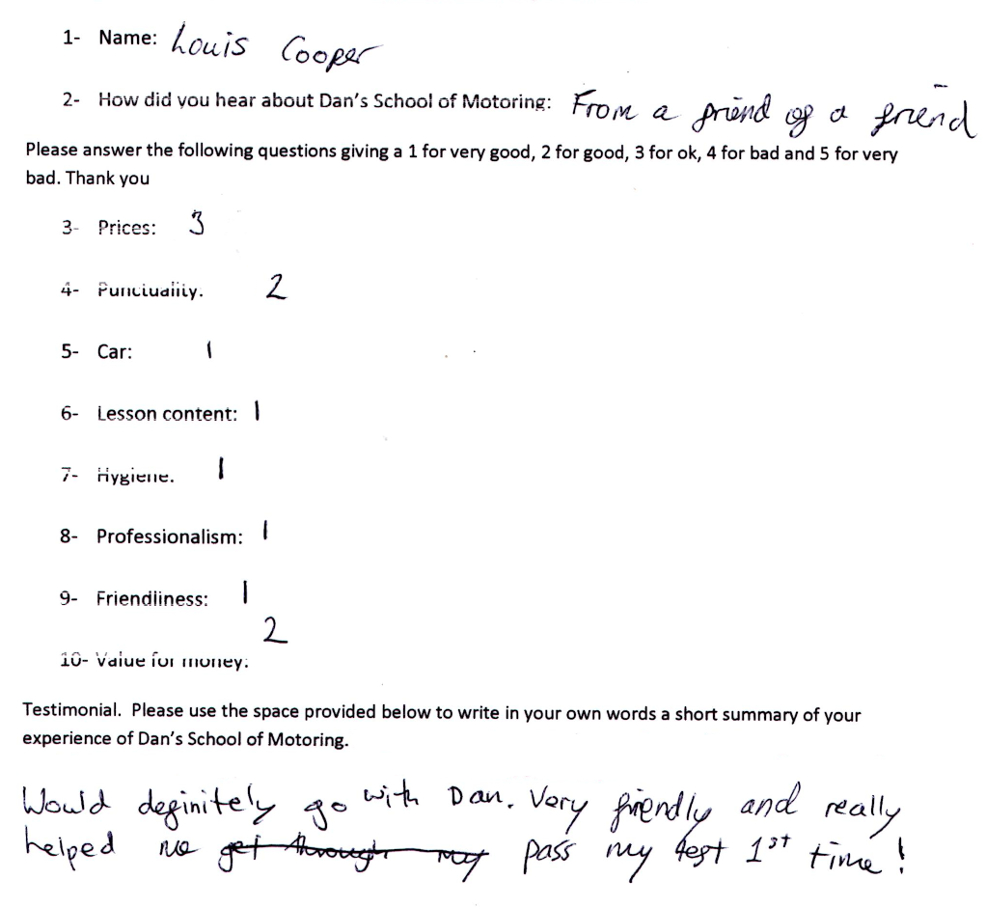 Louis's Review: Would definitely go with Dan. Very friendly and really helped me pass my test 1st time!